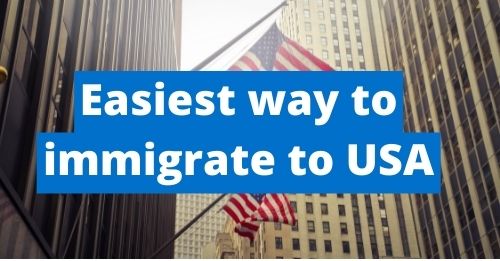 Easiest way to immigrate to USA