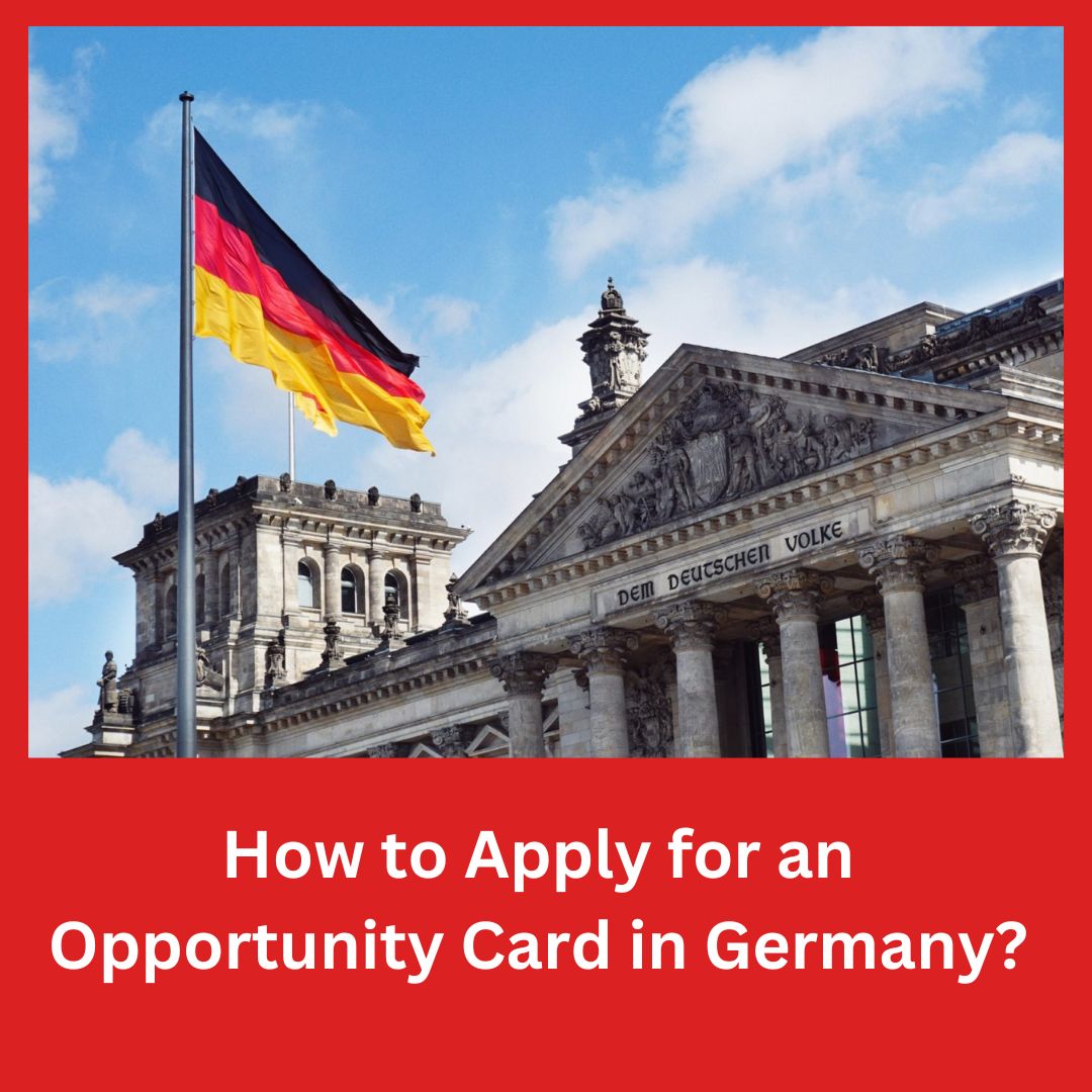 How to Apply for an Opportunity Card in Germany